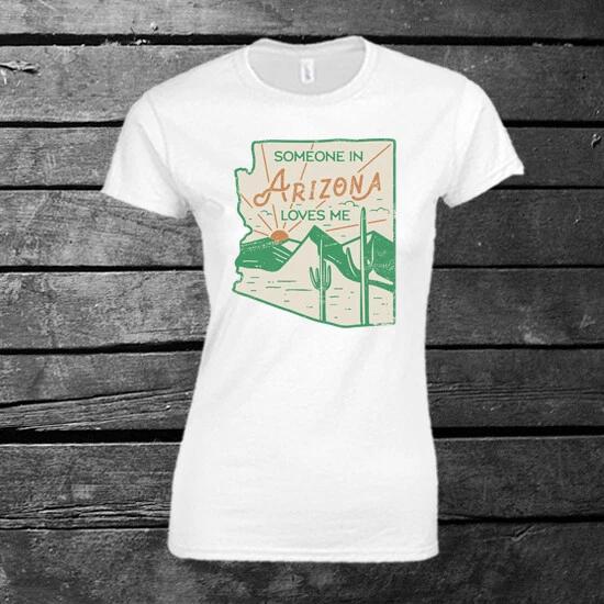 Someone In Arizona Loves Me Ladies T-shirt USA America Gift Present M