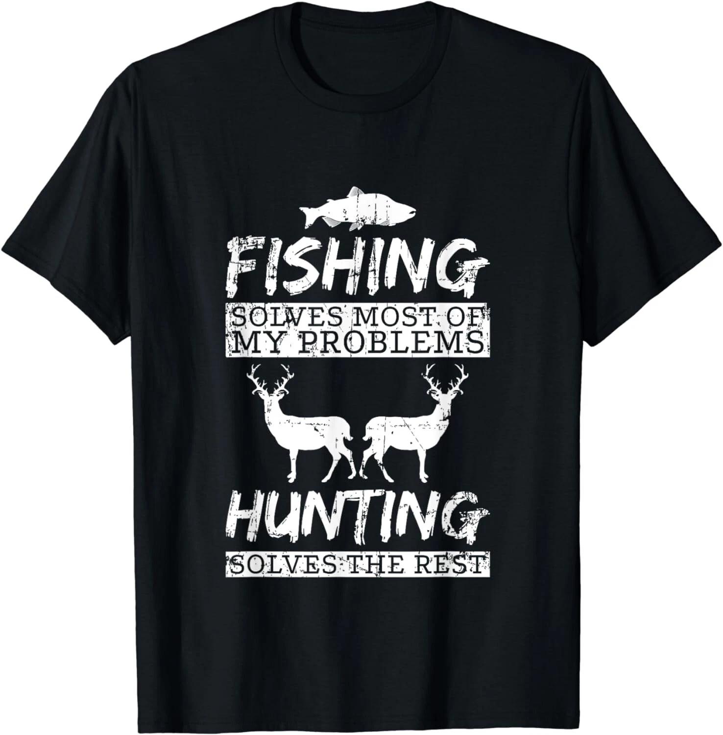 Funny Fishing Hunting Solves Problem Fish Deer Big Game Gift Unisex T-Shirt S