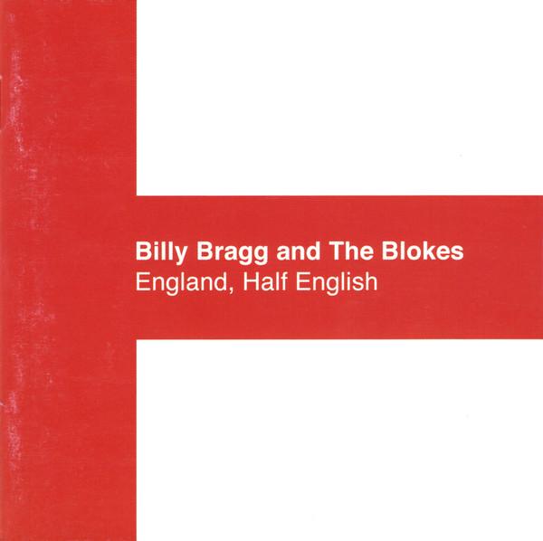 CD BILLY BRAGG & THE BLOKES - England, Half English COOKCD222 Cooking Vinyl 2002 UK Rock Used