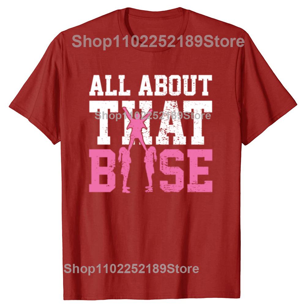 All About That Base Funny Cheerleading Cheer Squad Girl T-shirts Men Fashion Casual Oversized Tshirt 100% Cotton Loose T Shirt S
