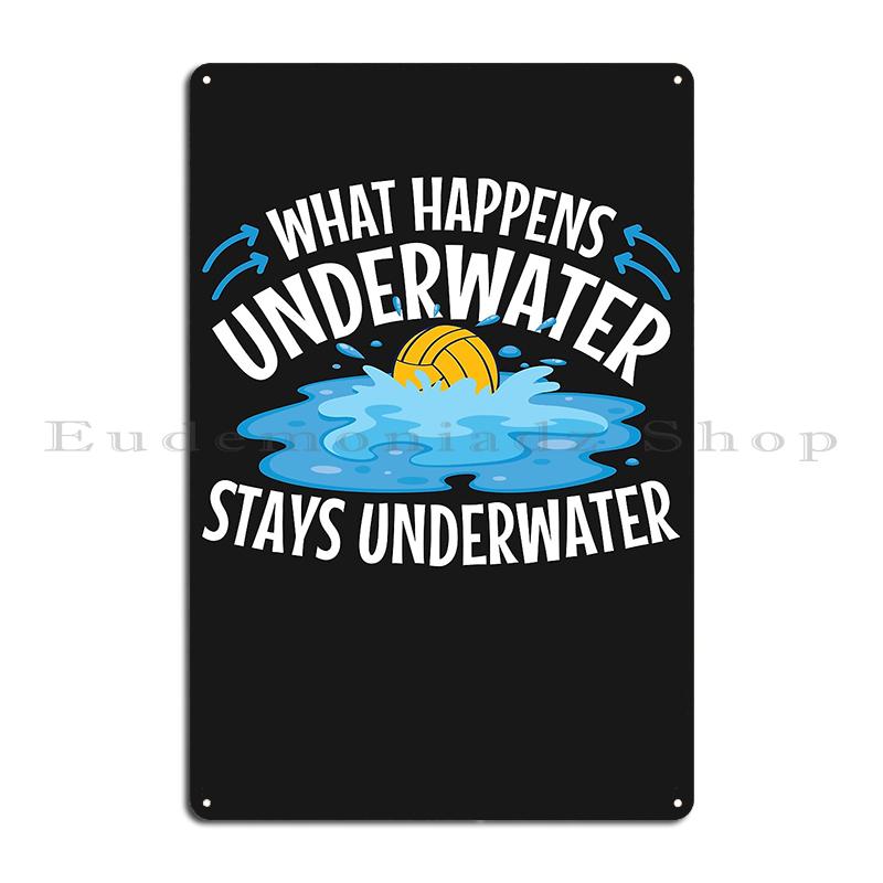 Scuba Diving I Work Well Under Pressure What Happens Stays Underwater Water Polo Sport Humor Metal Plaque Bar Tin Sign Poster