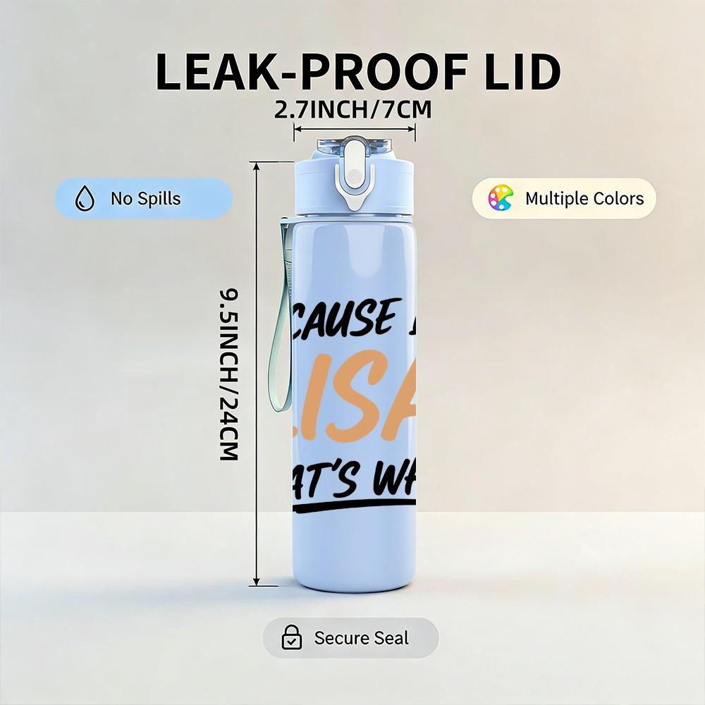 1PC Because I'm Lisa That's Why Text 750ml Color Plastic Sports Water Bottle Leakproof Flip Straw Lid Suitable for Sports Office Home Use