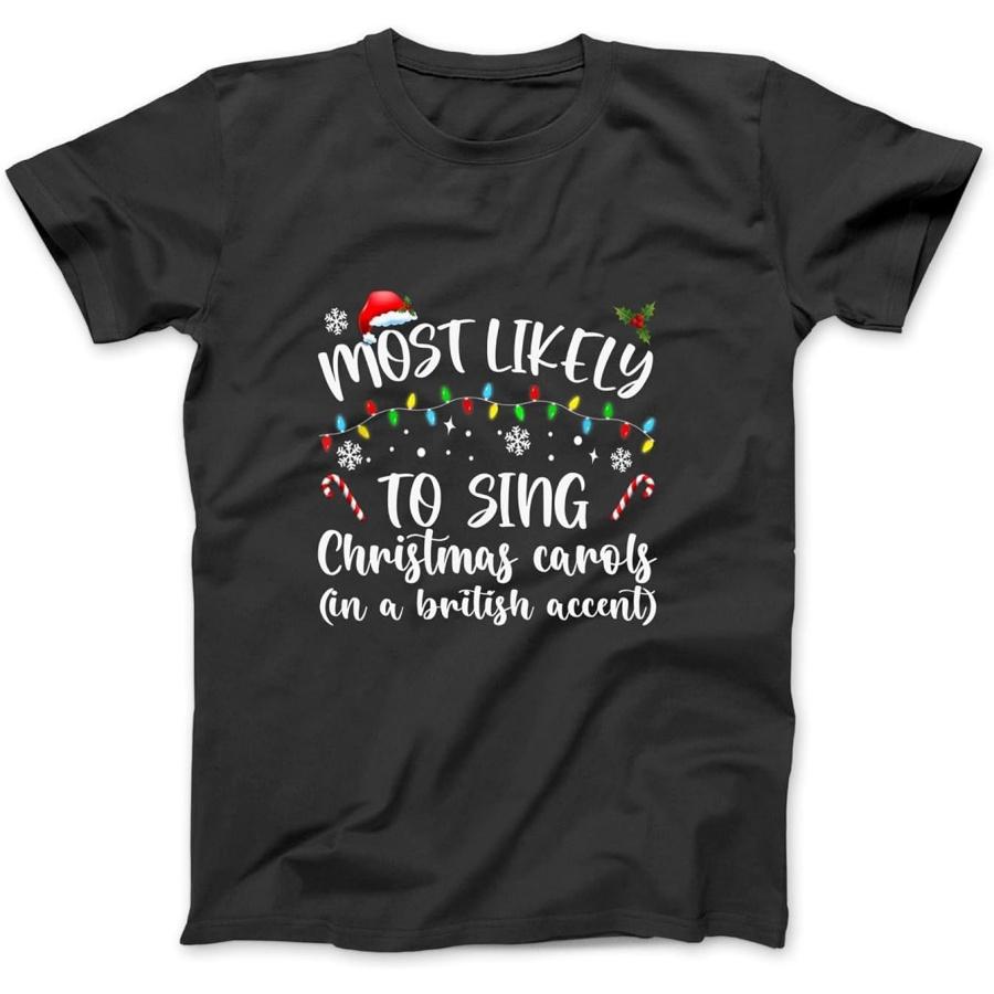 

Most Likely to Sing Christmas Carols in A British Accent Long Sleeve T-Shirt Sweatshirt Hoodie Tanktop for Men Women Kids Black XXXXXL різнокольоровий