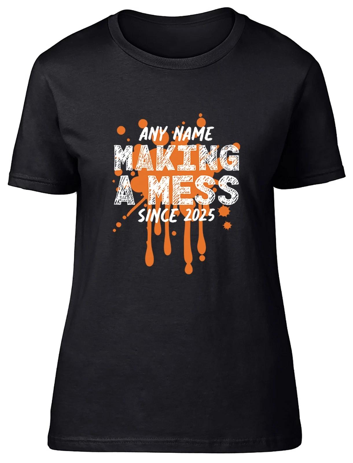 Personalised Any Name Making a Mess Since Year Womens T-Shirt Ladies Gift Tee XL