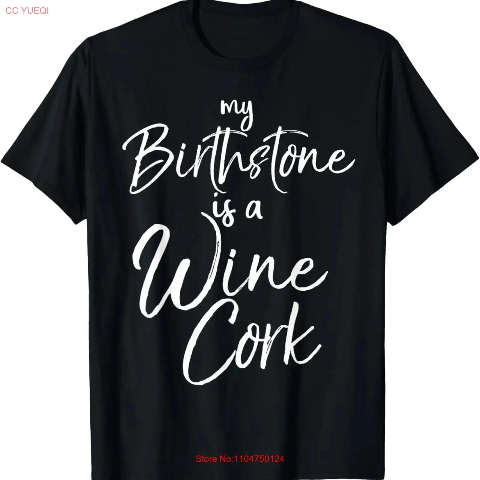 Funny Wine Lover for Women My Birthstone is a Cork T Shirt  vintage Washed Stylish Comfortable Versatile Unisex Breathable S
