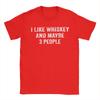 I Like Whiskey and Maybe 3 People Cotton T Shirt For Adult Summer  Y2K Casual T-Shirts Fashion Tee Shirt Oversize Casual Tops