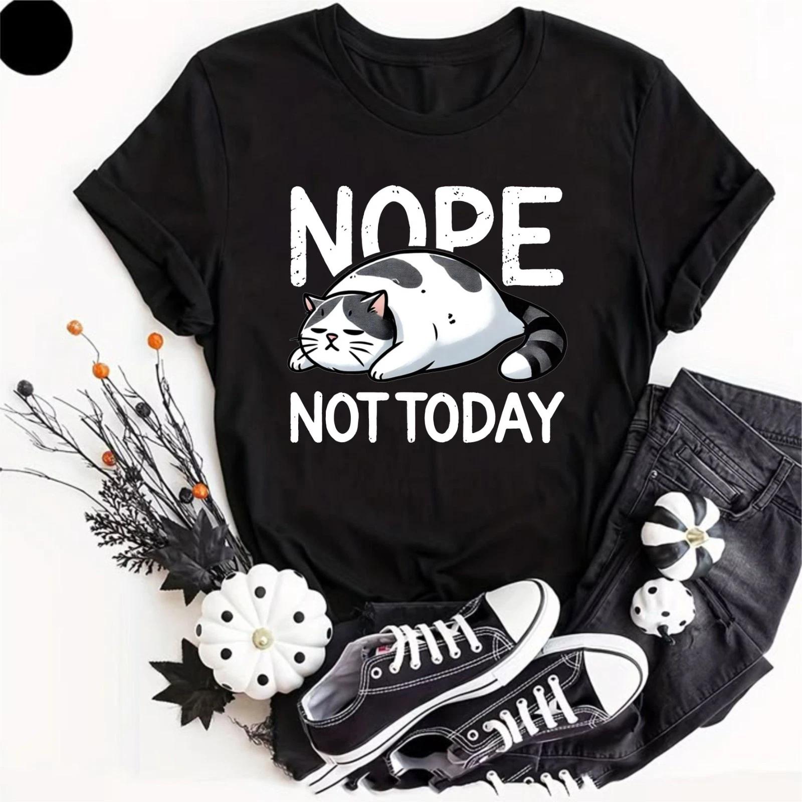 Nope Not Today T- Shirt Funny Sarcastic Introvert Graphic Lazy Joke Tired Men Tee 4XL
