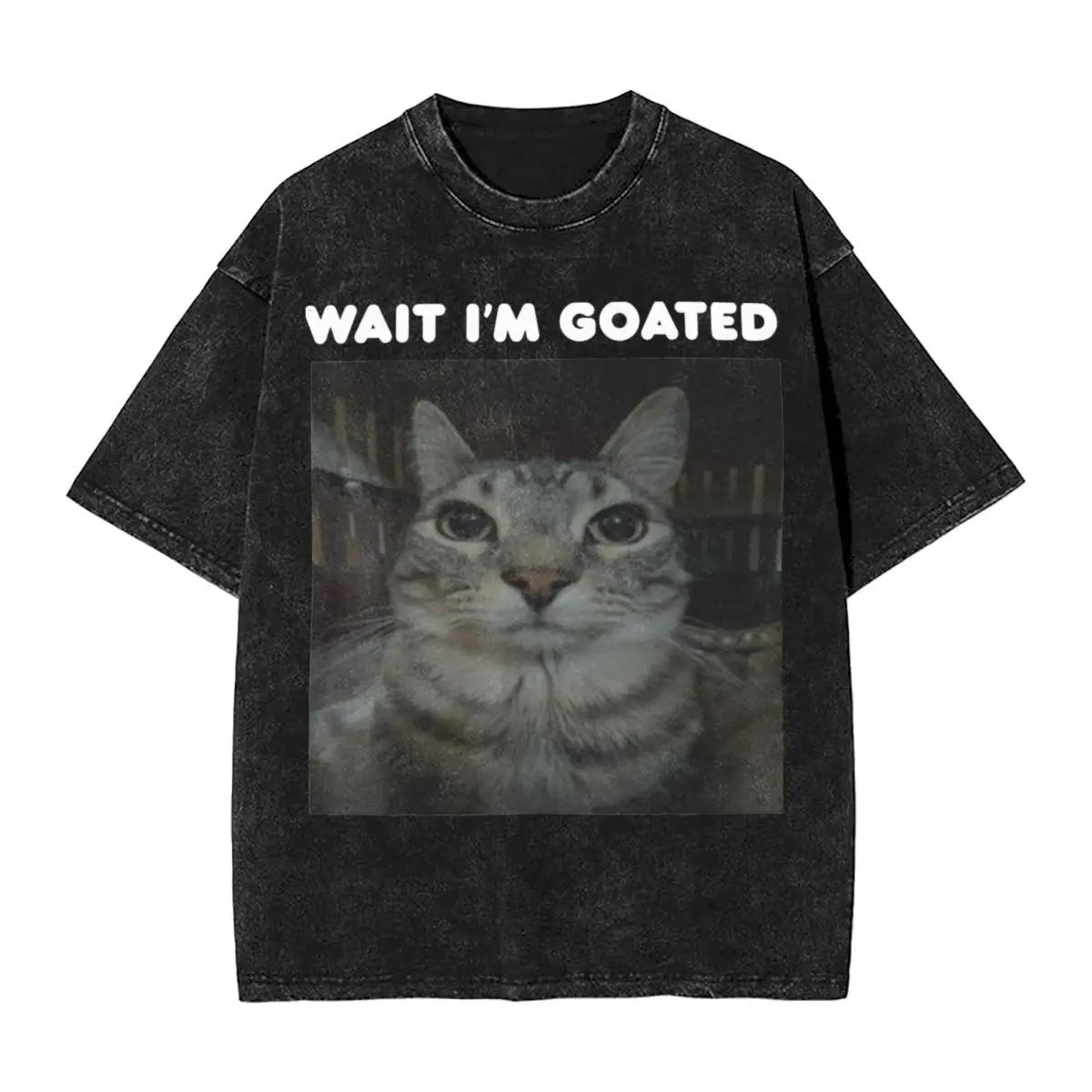 Washed T Shirts Wait I m Goated Meme Cat Hip Hop Novelty T-Shirt Streetwear Short Sleeve Printed Tops Tee Shirt Men Women S разноцветный