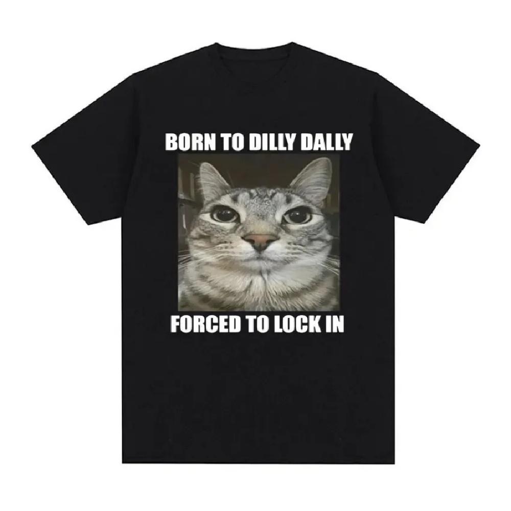 

Born To Dilly Dally Forced To Lock in Cat Funny Graphic T Shirt Men Women Casual Fashion Cotton T-shirts Summer Tops XXXXXL чёрный