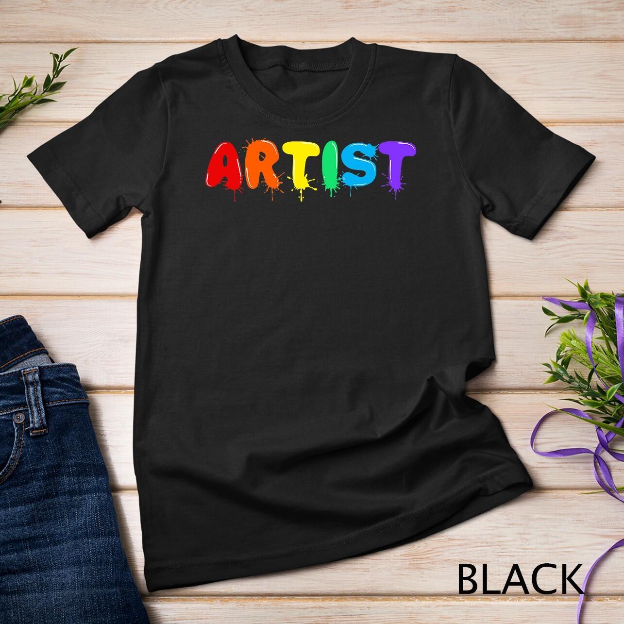 Funny Artist Art Men Women Artsy Drawing Painting Lover Unisex T-Shirt Mens Womens Tees Top S