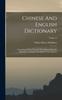 The Chinese And English Dictionary : Containing All The Word In The Chinese Imperiale Dictionary, Arranged According To The Radicals; Volume 2 Book