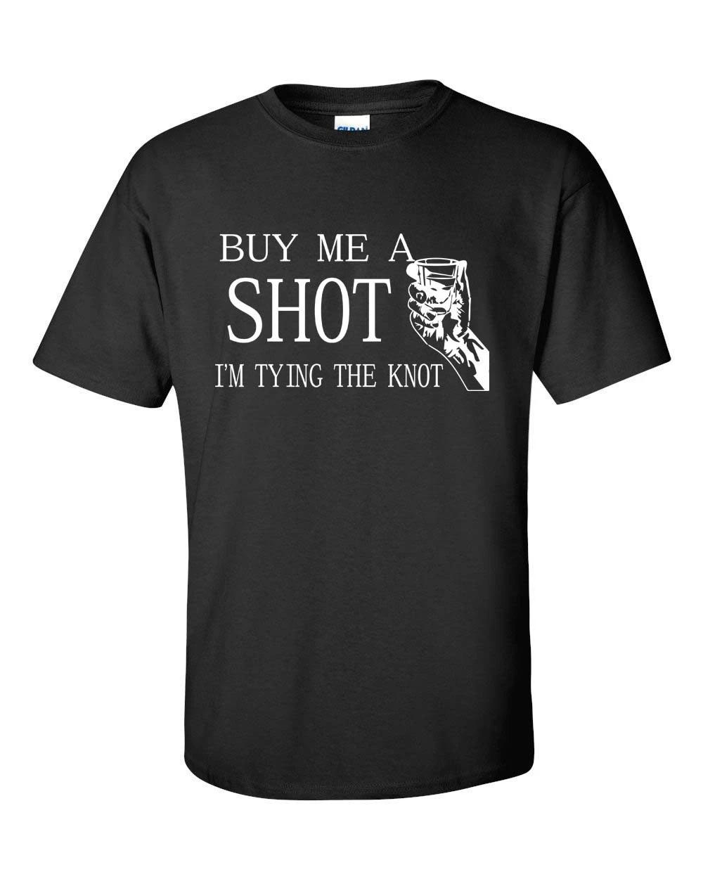 

Buy Me A Shot I m Tying The Knot Bachelor Party Wedding Tee Shirt 200 S