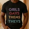 Girls Gays Thems Theys LGBTQ Shirt Inclusive Pride T-shirt Lesbian Pride Tshirt Non Binary Tees LGBT Ally Top Queer Gifts