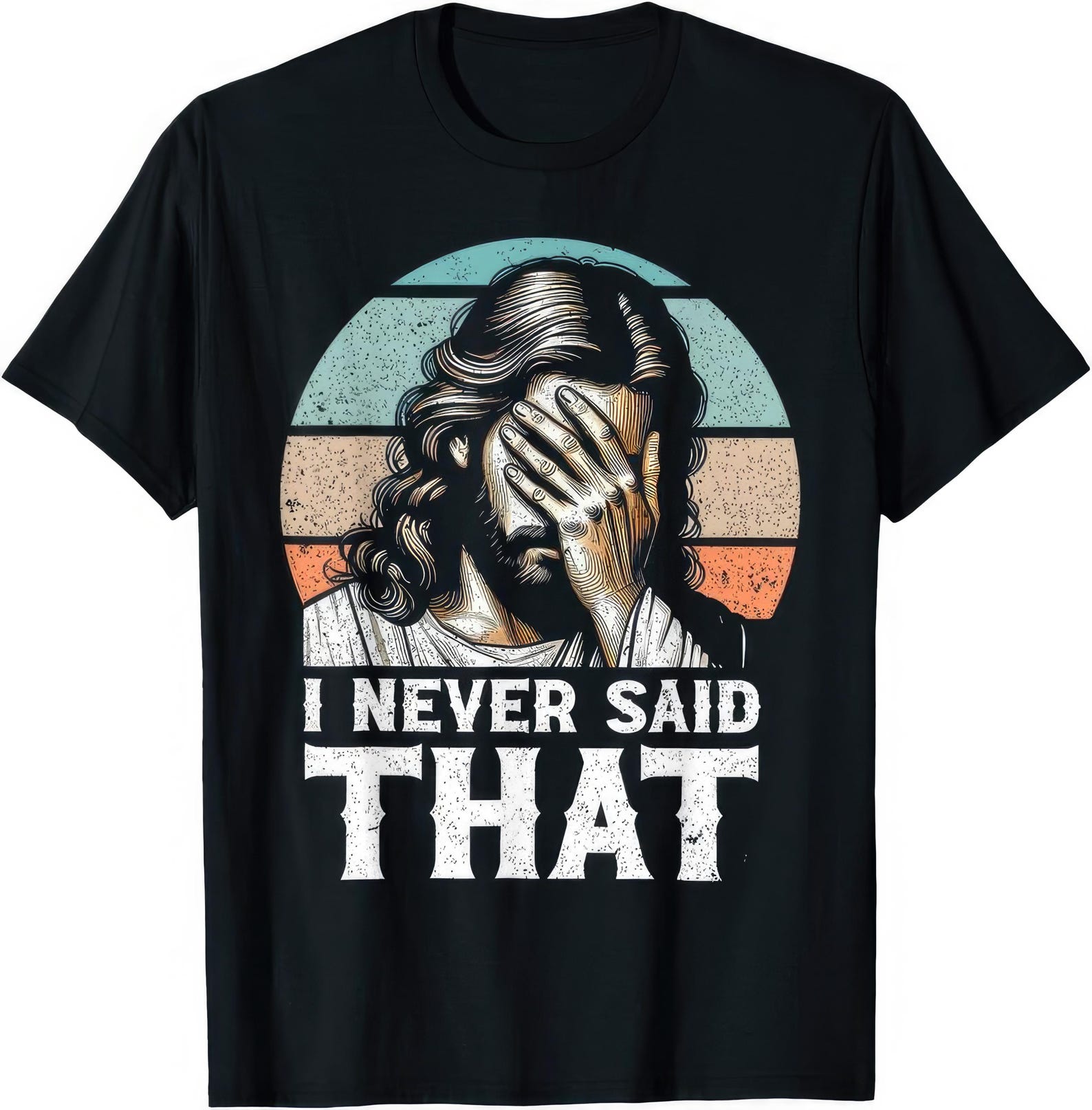 I Never Said That Jesus Christ T shirt 3XL