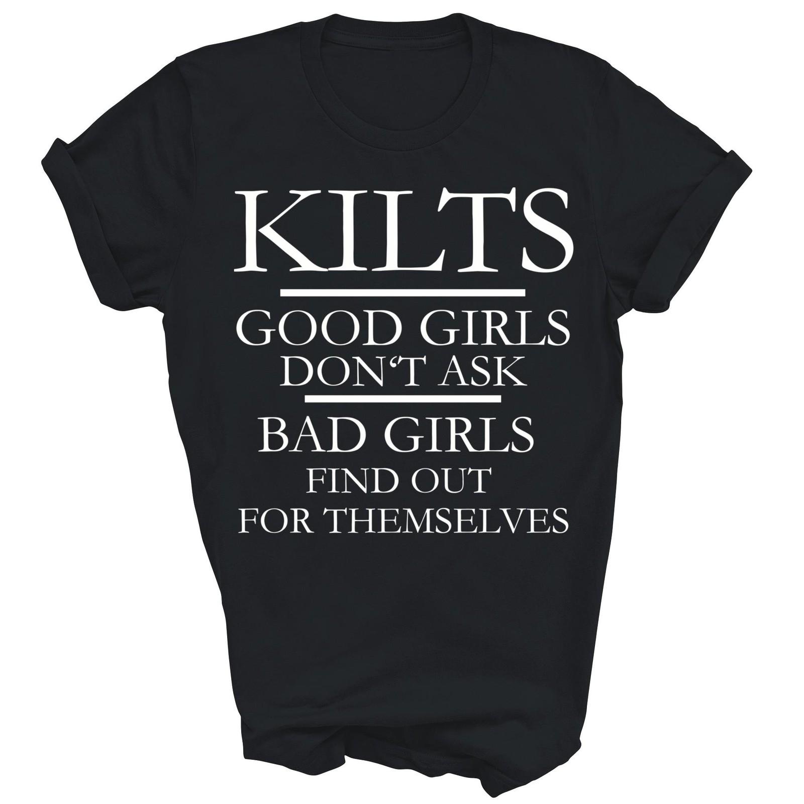 Kilts Good Girls Dont Ask Bad Scotland Unisex Shirt Gift L