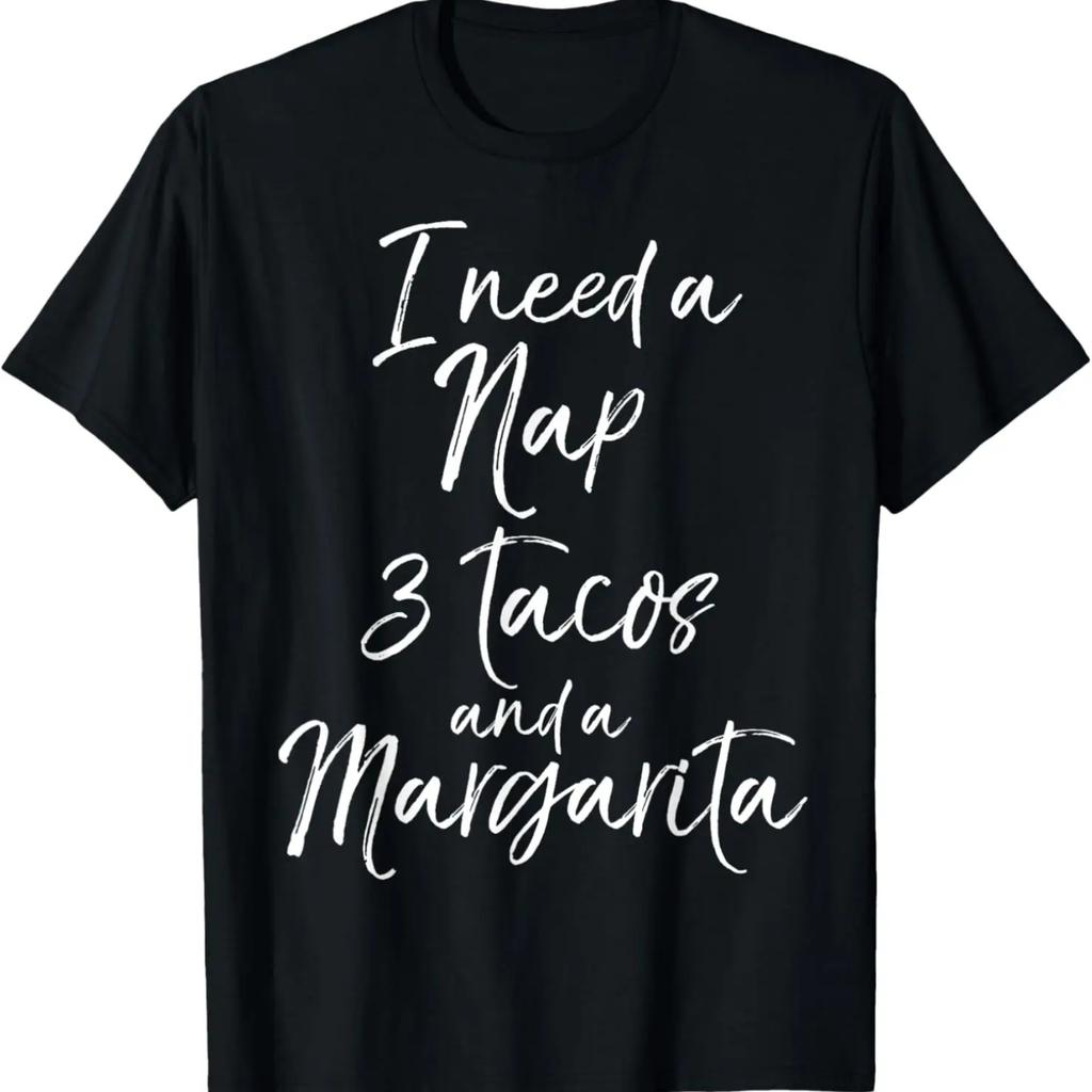 I Need a Nap 3 Tacos and a Margarita Shirt Funny Tired Mom