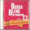 CD VARIOUS  Bossa Blend At Relaxing Voyage Out SKDE1012 PURE LIFE 2008 Japan World Music Used