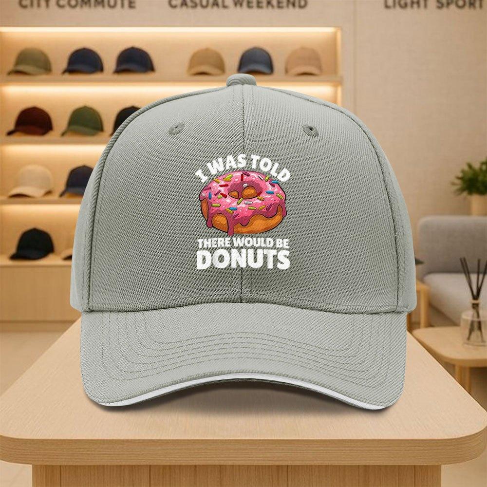 I Was Told There Would Be Donuts Baseball Cap Funny Food Lover Adjustable Sports Hat Casual Adult