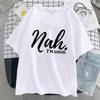 Nah I'M Good Letter Graphic Print Women Tshirt Oversized Comfortable T-Shirt Casual Soft Clothes Cotton Breathable Short Sleeve