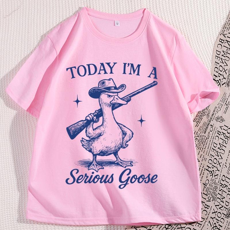Funny Goose Today Im A Serious Goose T Shirt Casual Vintage Short Sleeve Round Neck Tshirt Male Clothing Streetwear Tees