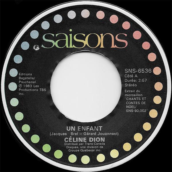 

7inch Record CELINE DION - Un Enfant SNS6536 SAISONS 1983 Canada Pop Used