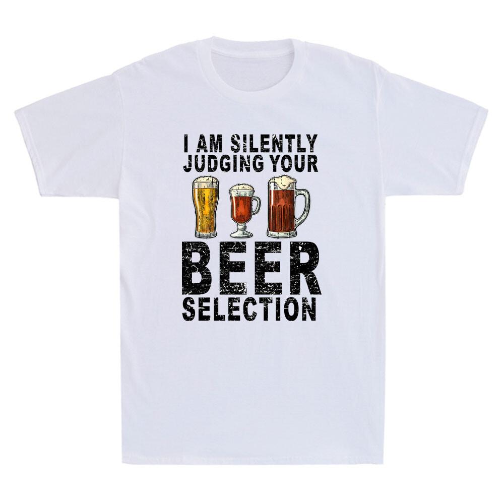 I Am Silently Judging Your Beer Selection Funny Beer Drinking Joke Unisexs Tshirt