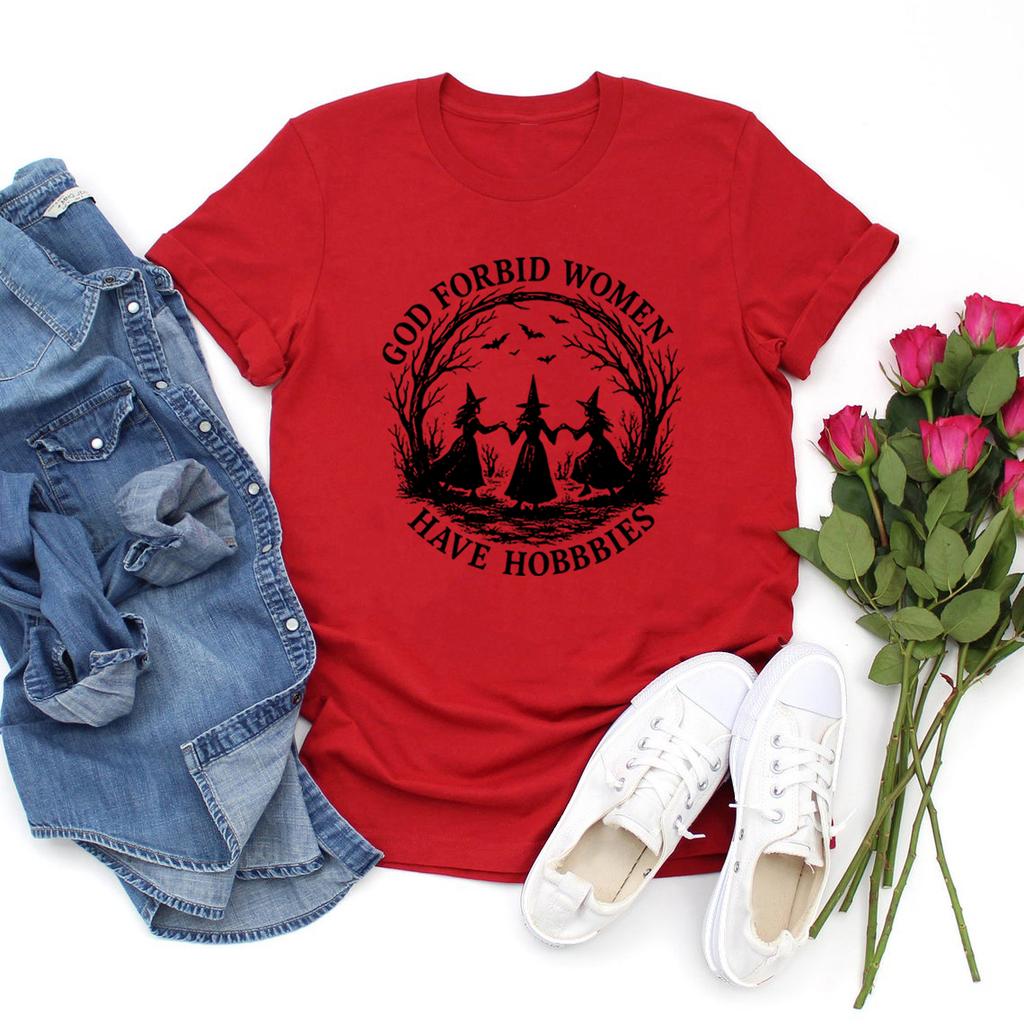 God Forbid Women Have Hobbies T Shirt Funny Witchy Feminist Tee Short Sleeve Women Tshirts Witch Halloween Gift Women Clothes