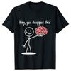 Hey You Dropped This Tees Female Clothing Funny Humor Brain Graphic Yk Tops for Women Satire Summer O Neck Short Sleeve Tees