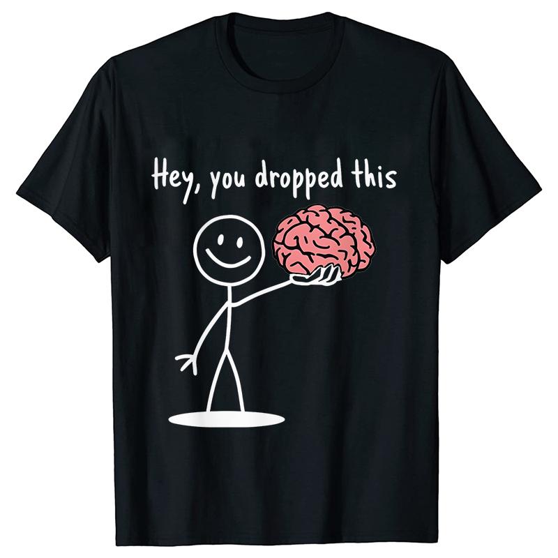 Hey You Dropped This Tees Female Clothing Funny Humor Brain Graphic Yk Tops for Women Satire Summer O Neck Short Sleeve Tees