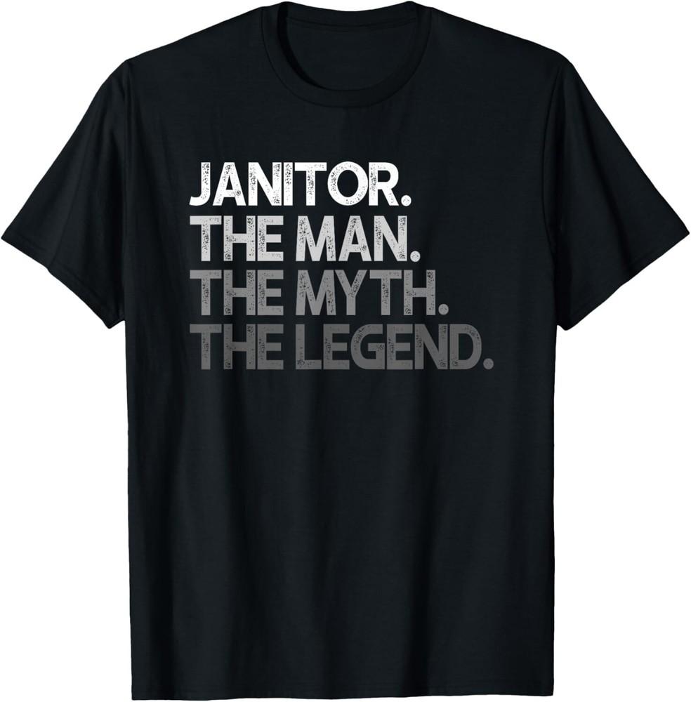 

Janitor Gift The Man Myth Legend Tee Shirts Gift Unisex T-Shirt 3XL