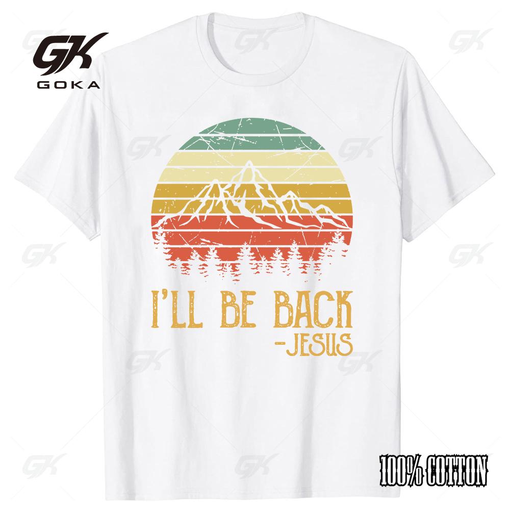 Christian I'll Be Back Funny Jesus Print Christ Cotton T Shirt Women and Men Short-Sleeve O-neck Cool Style Streetwear Vintage