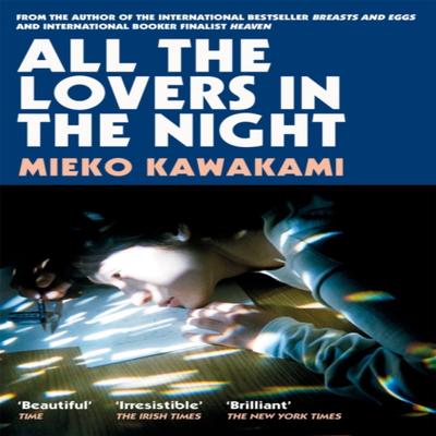 All The Lovers In The Night by Mieko Kawakami Paperback Book 9781509898299