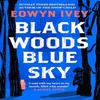 Black Woods Blue Sky von Eowyn Ivey Taschenbuch 9781472279088
