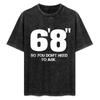 68 Now You Dont Need To Ask Funny 6 Ft 8 Tall Person T Shirt Tshirt Summer Holiday Casual Tee
