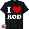 I Love Rod I Heart Rod Funny Rod Unisex T-Shirt