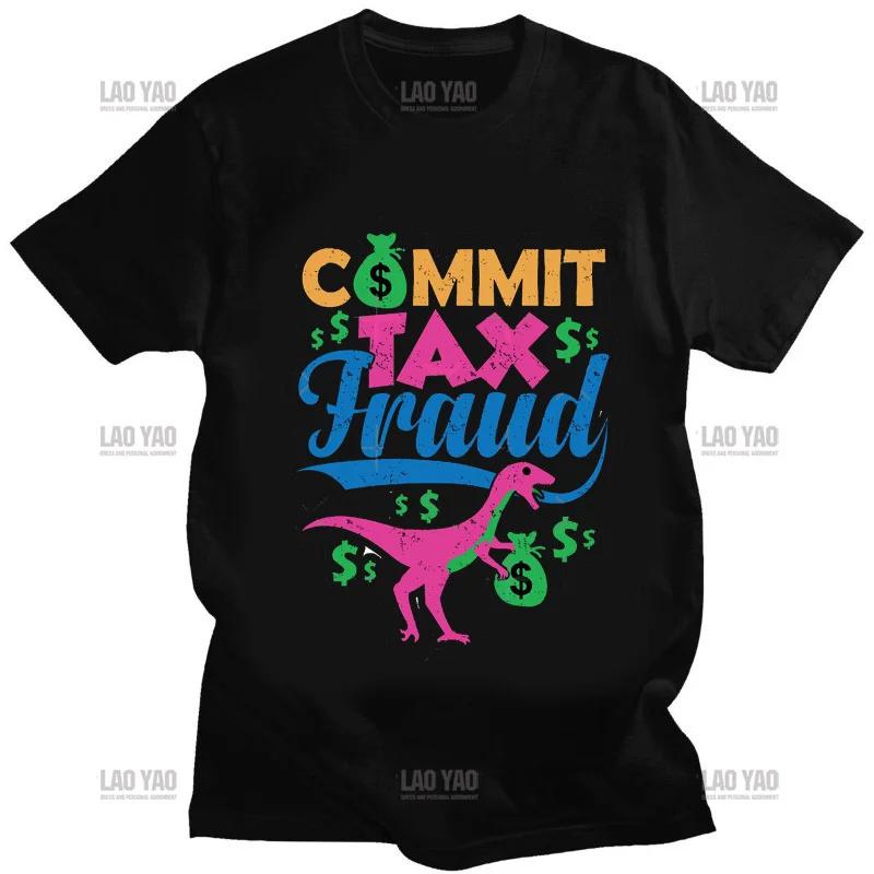 Commit Tax Fraud t shirt men Summer Short Sleeve tshirts Tops Harajuku Kawaii Clothing Kawaii Shirt Ropa Hombre Camisetas