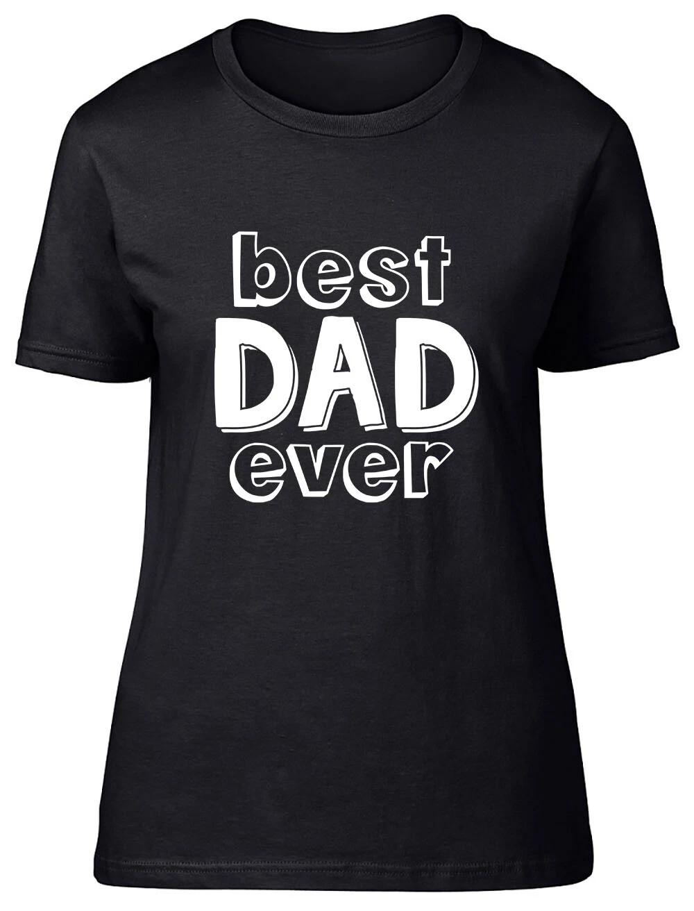 Best Dad Ever Fitted Womens Ladies T Shirt XL