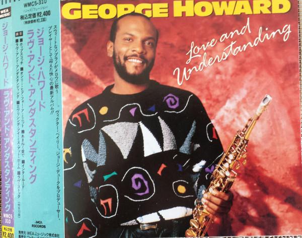 

CD GEORGE HOWARD - Love And Understanding WMC5310 MCA Records 1991 Japan ObiJazz Used