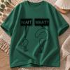 2026 New Pure Cotton Tshirt Wait What Funny Confused Cartoon Print Crew Neck Short Sleeve Casual Top