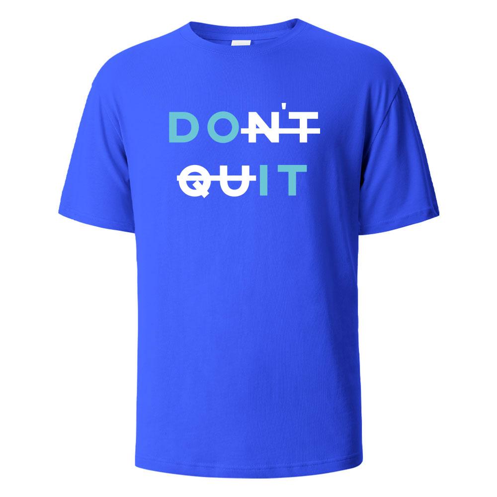 Mens Printed TShirt Dont Quit Basic Streetwear 100Cotton Tops For Men Women Summer Breathable ShortSleeved Oneck Basic Tees