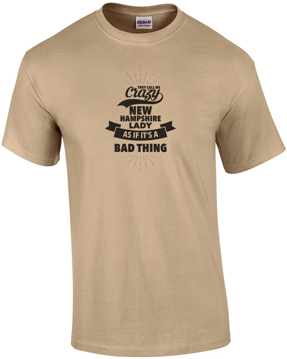 Меня называют сумасшедшей леди из Нью-Гэмпшира, как будто это что-то плохое - Нью-Гэмпшир Т... 3XL