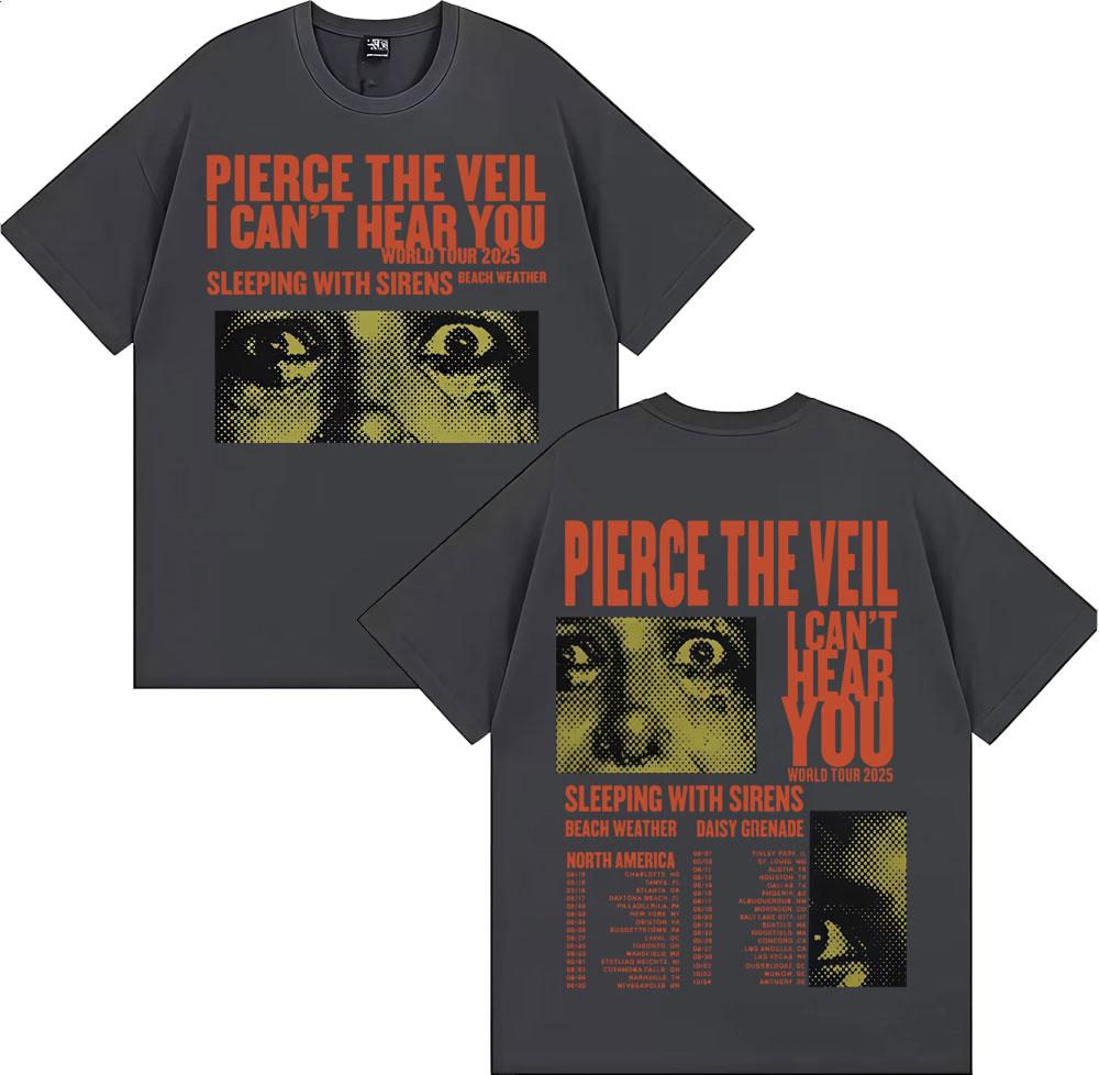 Pierce The Veil I Can't Hear You Tour 2025 Merch T Shirt Fashion Hip Hop Rock Music T-shirts Men Women Oversized Vintage T-shirt