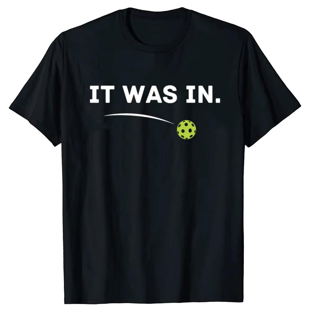 It Was in Funny Pickleball Player Paddleball Lover Graphic T-shirts Men Casual Tshirt 100% Cotton Loose Oversized T Shirt
