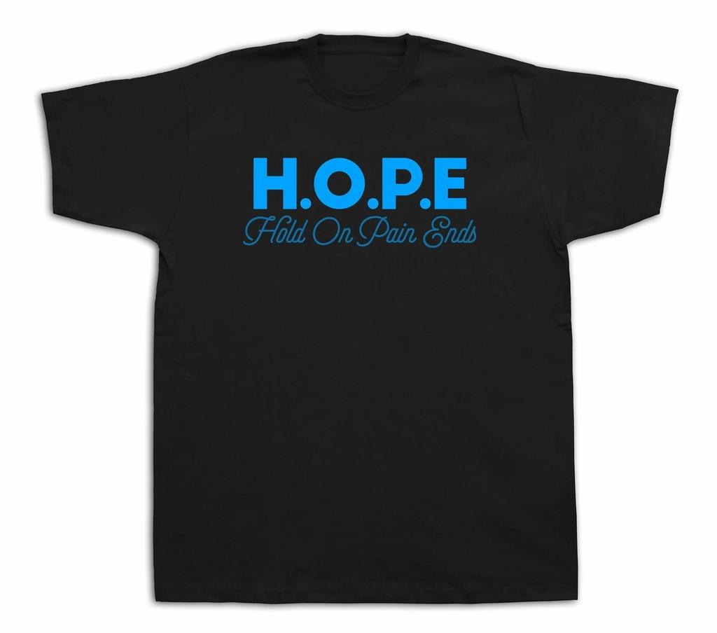 Hope hold on pain ends funny T shirt special event casual gift tee