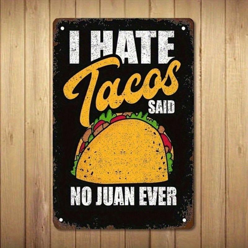 

Metal Wall Art Sign Funny I Hate Tacos Poster for Kitchen Bar