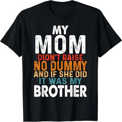 T-shirt humoristique « Ma mère n'a pas élevé un idiot » - Brother Apparel