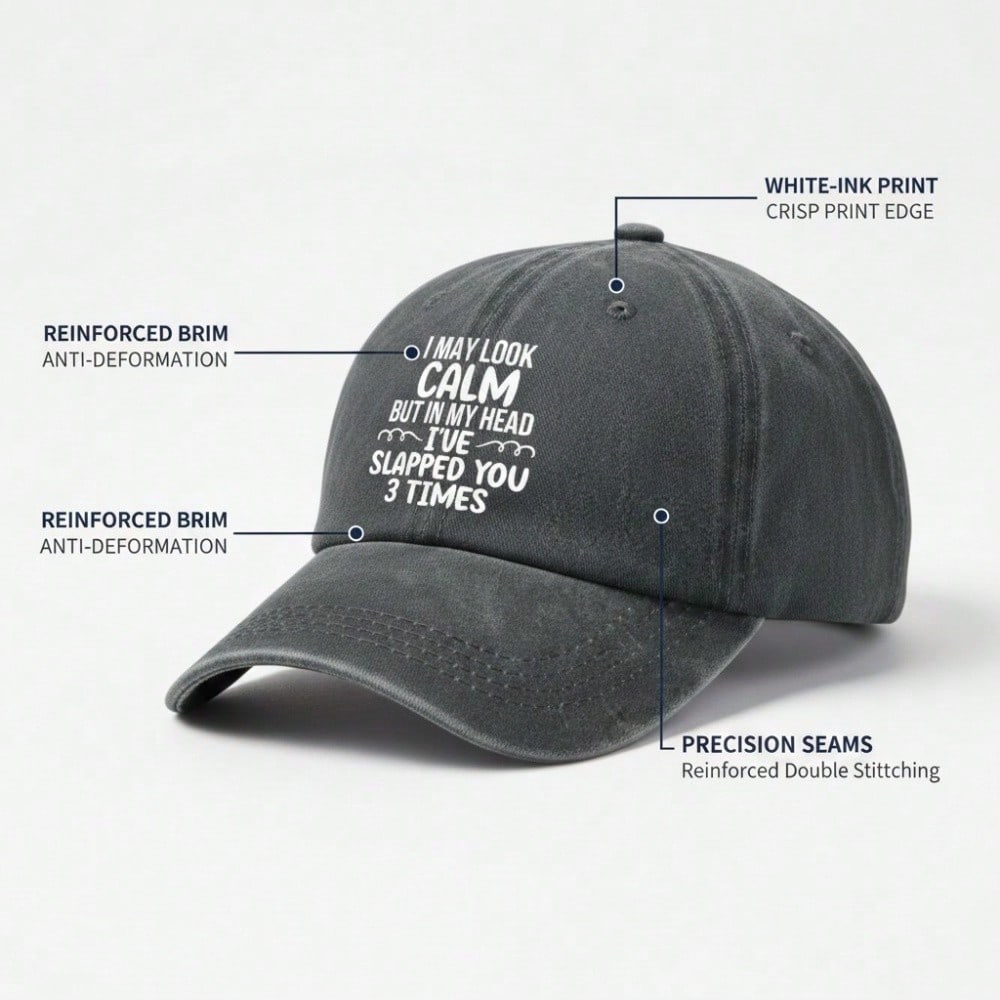 [Washed Baseball Cap] Letter "I MAY LOOK CALM BUT IN MY HEAD I'VE SLAPPED YOU 3 TIMES" Print Adjustable Curved Brim Hat, Unisex Lightweight Casual