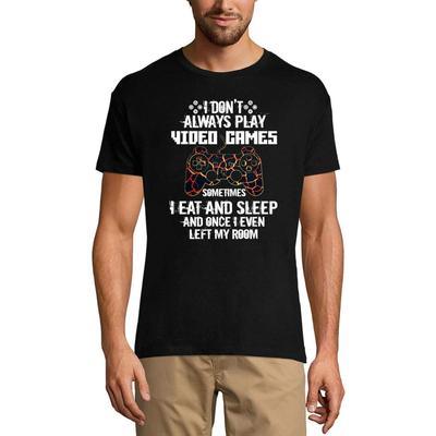 ULTRABASIC Men's Graphic T-Shirt I Don't Always Play Video Games - Gaming Eco-Friendly Limited Edition Short Sleeve