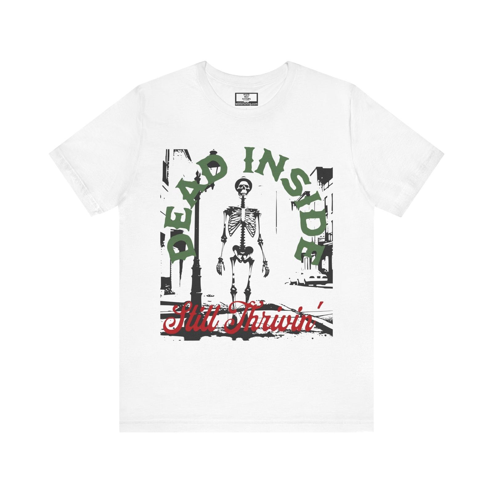 Dead Inside Still Thrivin Halloween T XXL