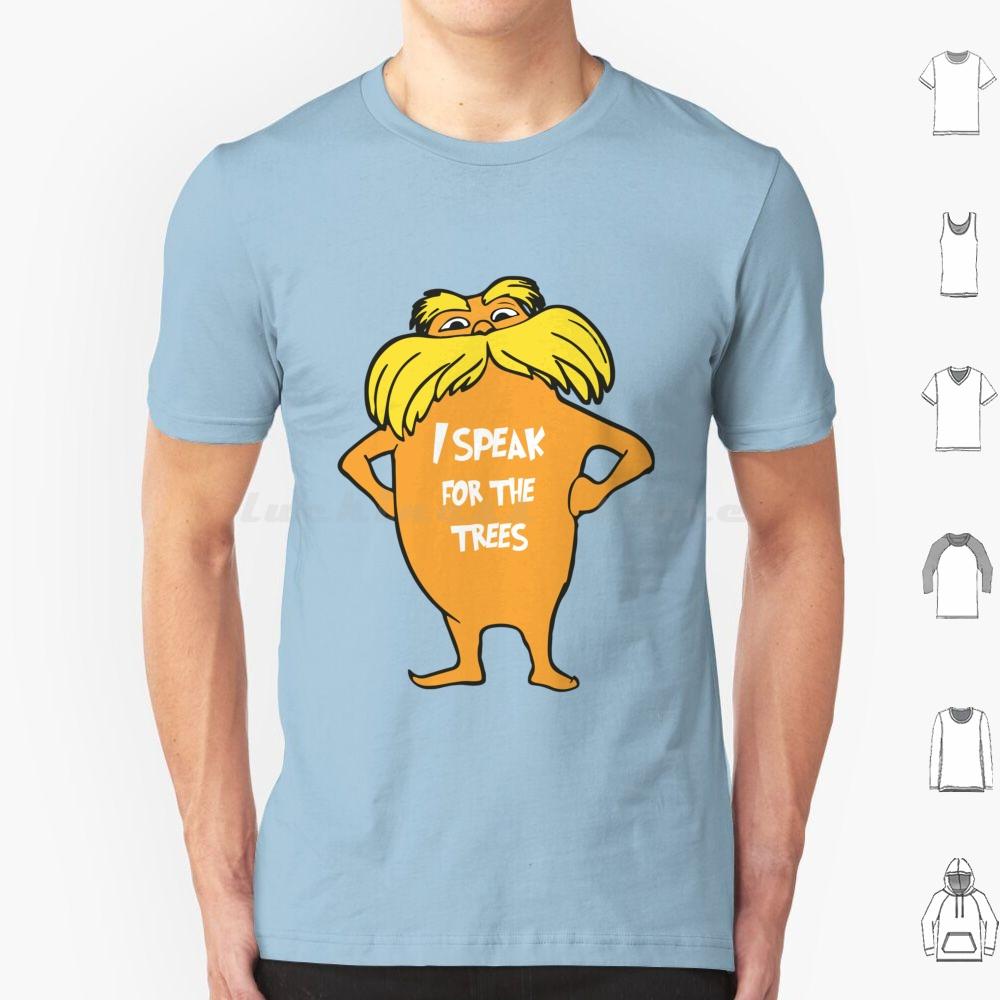 Lorax I Speak For The Trees So Cute T Shirt 6xl Cotton Cool Tee Lorax I Speak For The Trees So Cute Lorax The Lorax Children S